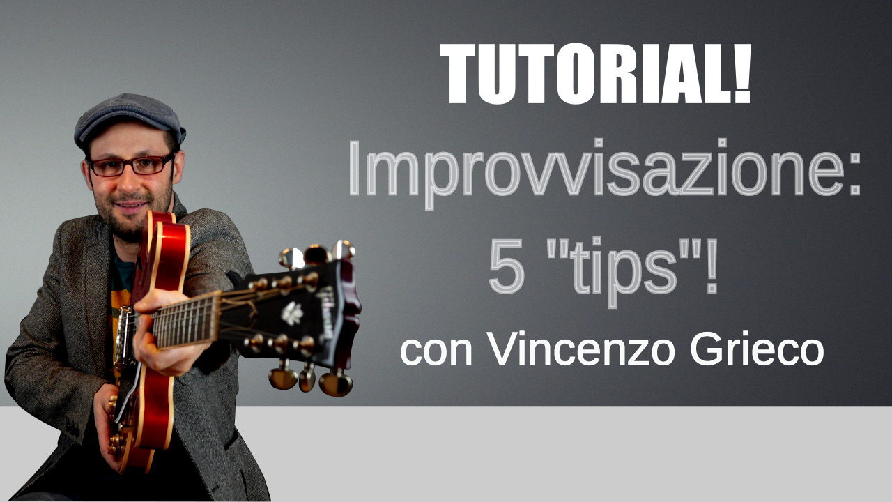 5 TIPS SULL’IMPROVVISAZIONE