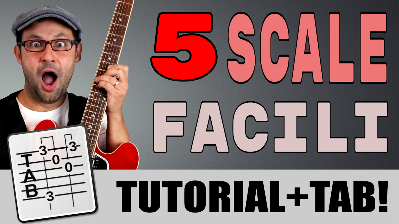5 SCALE FACILISSIME – TUTORIAL PRINCIPIANTI