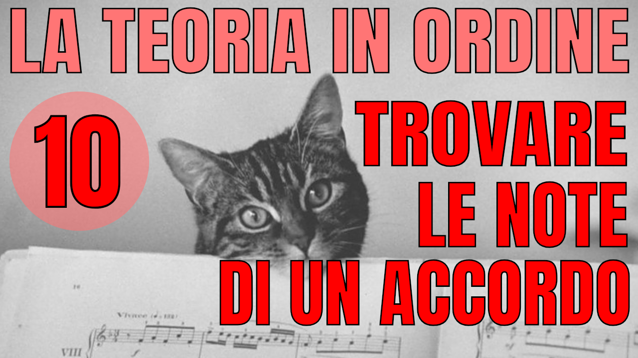 LA TEORIA IN ORDINE #10 – TROVARE LE NOTE DI UN ACCORDO IN 5 SECONDI