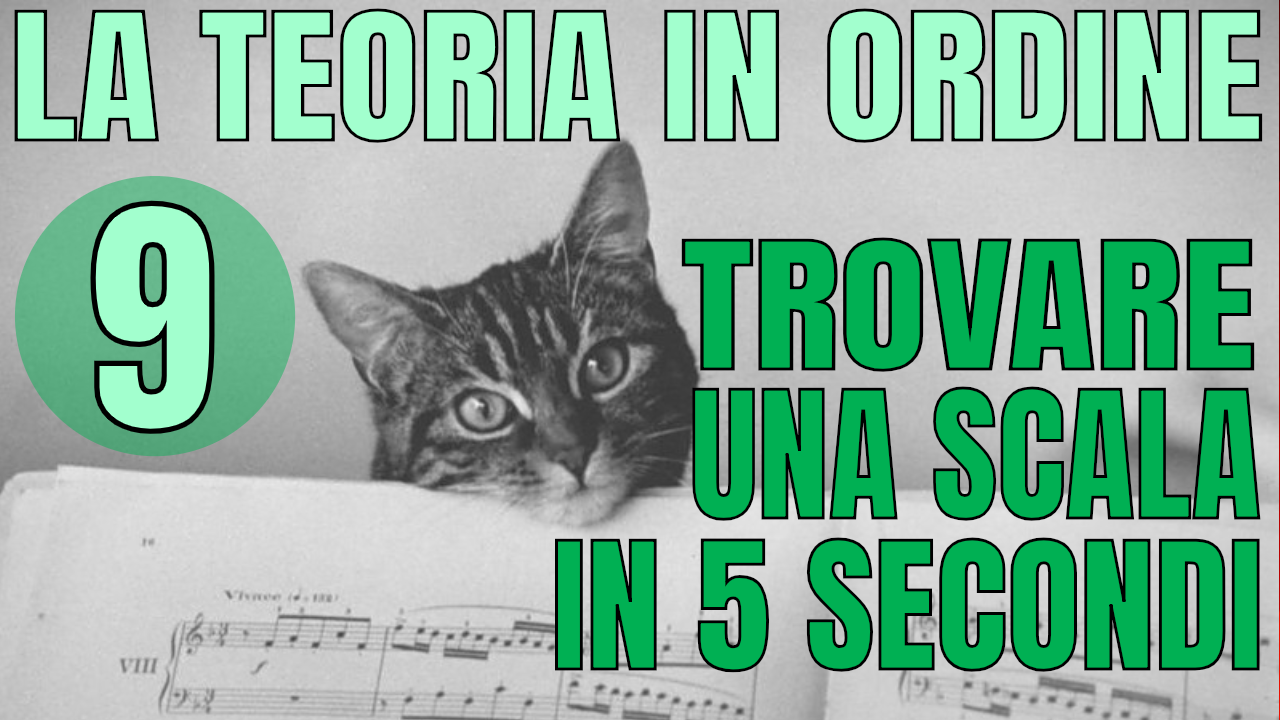 LA TEORIA IN ORDINE #9 – TROVARE UNA SCALA IN 5 SECONDI