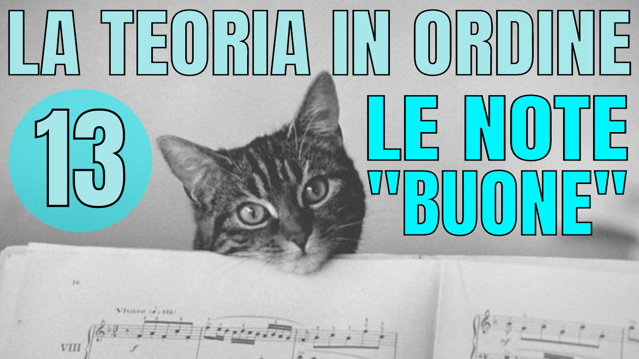 TEORIA IN ORDINE #13 – LE NOTE “BUONE” DI UNA SCALA