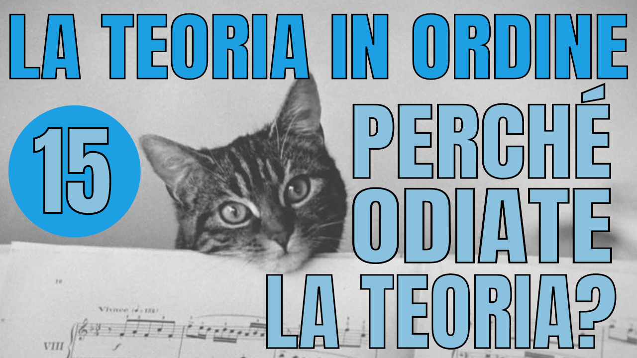 TEORIA IN ORDINE #15 – PERCHÉ I CHITARRISTI DETESTANO LA TEORIA?