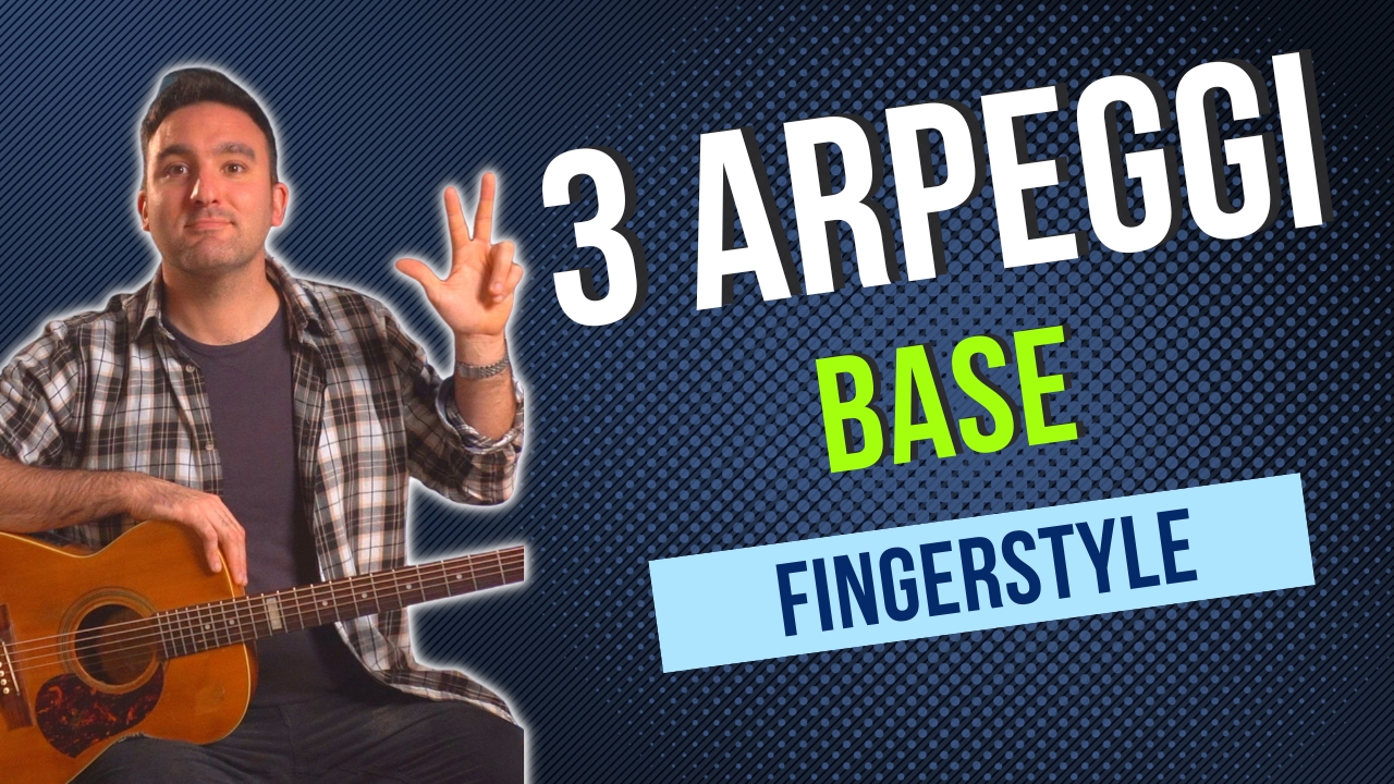 PILLOLE FINGERSTYLE: 3 ARPEGGI BASE