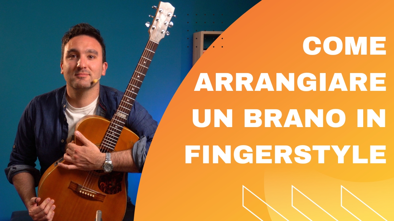 COME ARRANGIARE UN BRANO IN FINGERSTYLE