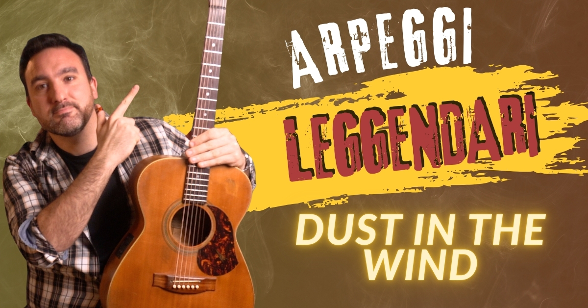 ARPEGGI LEGGENDARI: “DUST IN THE WIND” DEI KANSAS