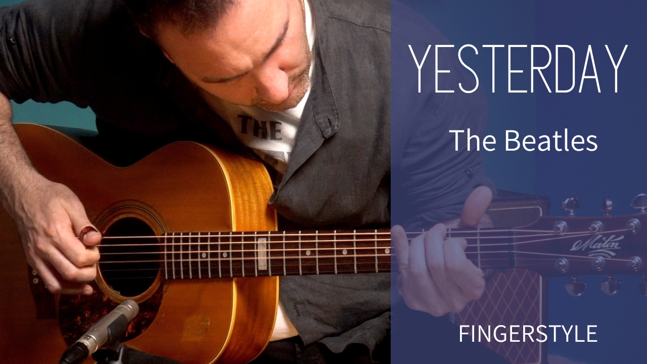 YESTERDAY (THE BEATLES) – ARRANGIAMENTO FINGERSTYLE