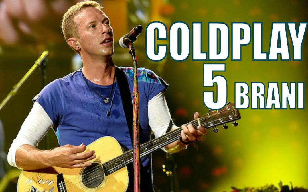 LE 5 MIGLIORI CANZONI DEI COLDPLAY – TUTORIAL