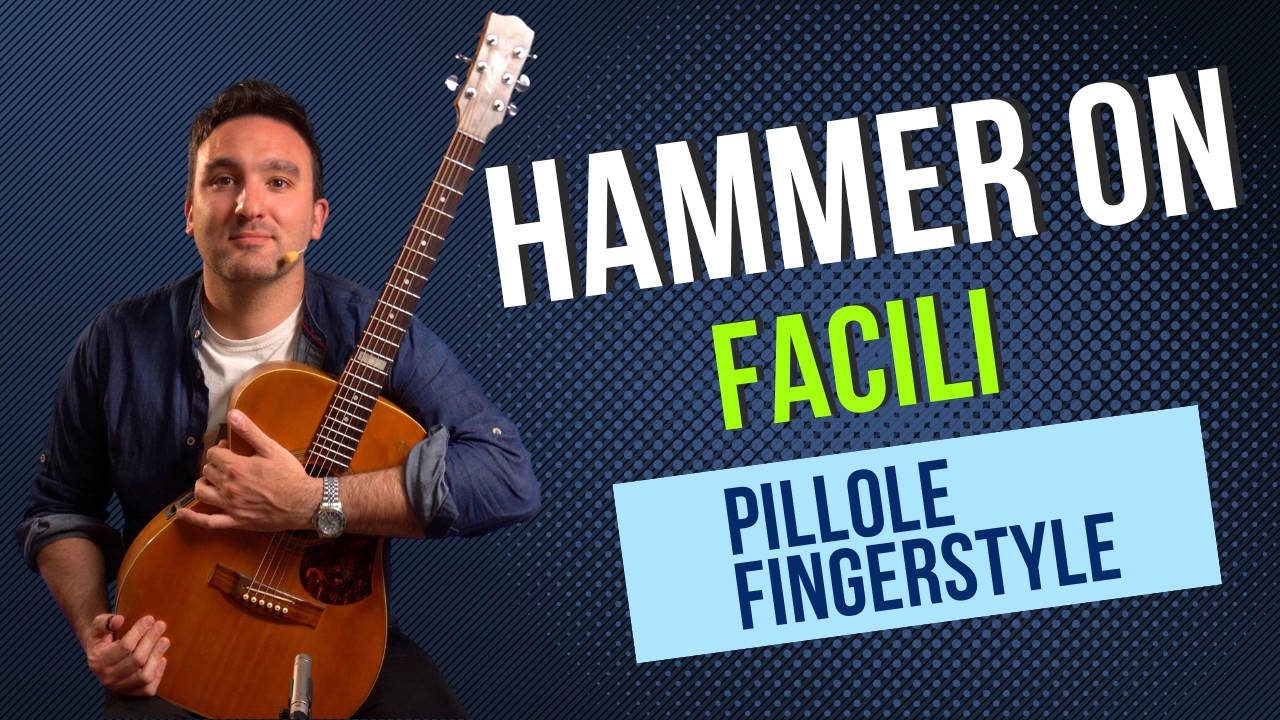 PILLOLE FINGERSTYLE: HAMMER-ON FACILI