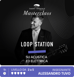 Masterclass Loop Station su Acustica e Elettrica